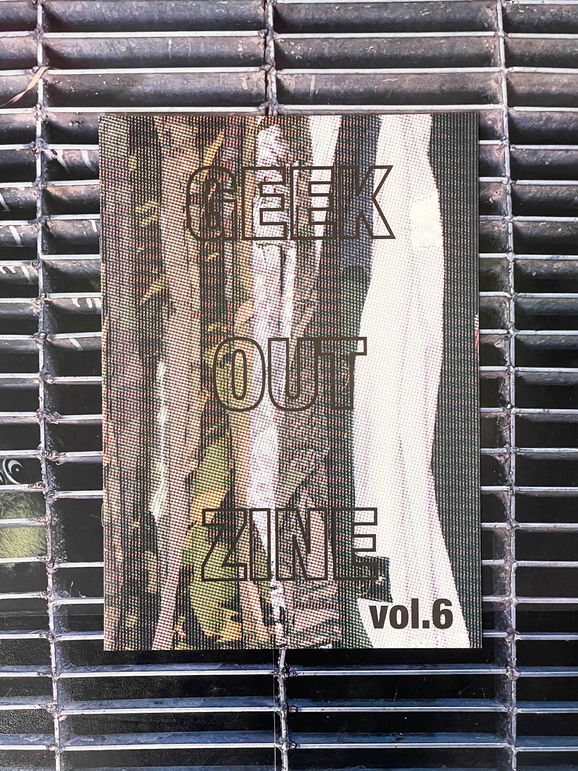 GEEK OUT ZINE VOL.6