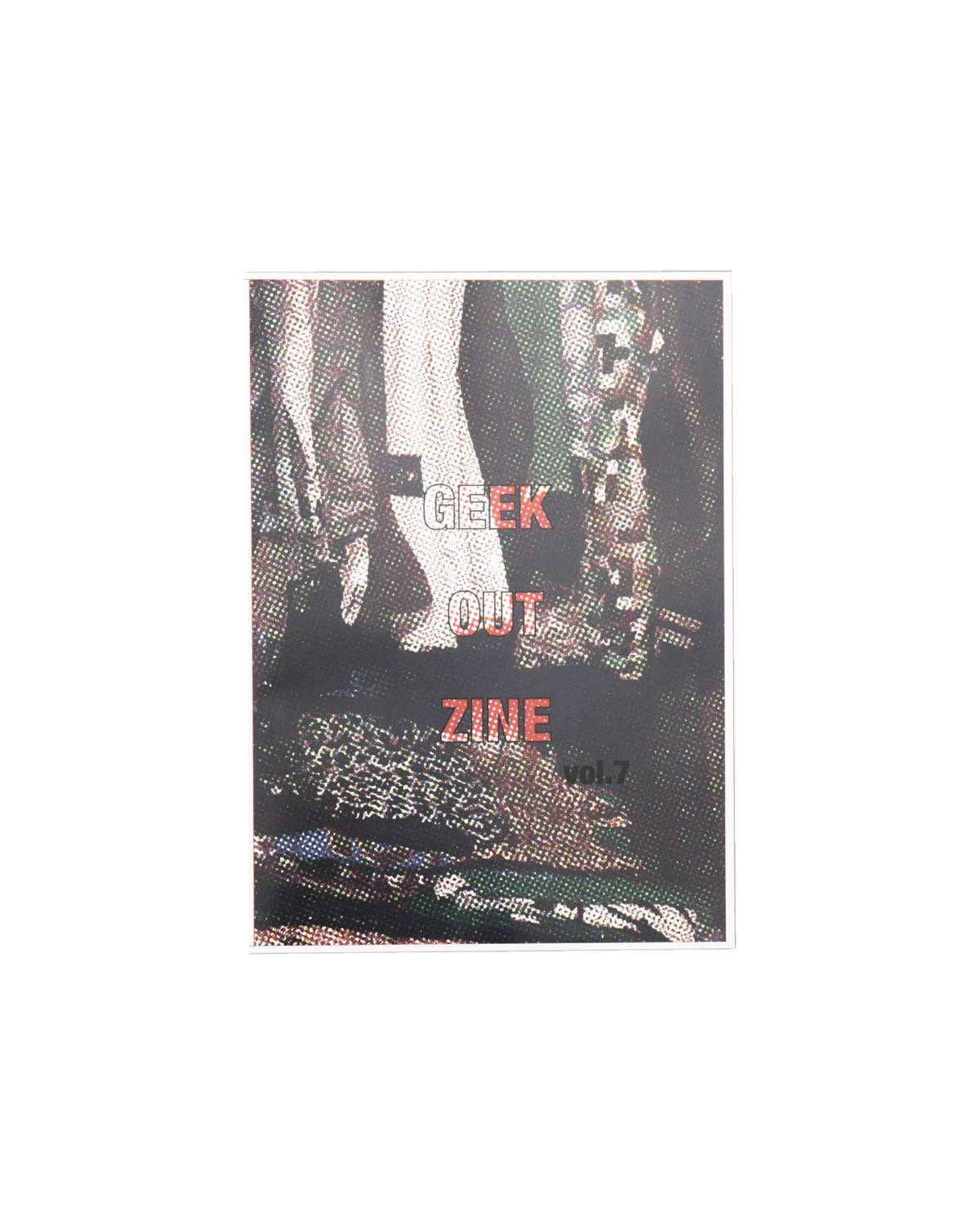 GEEK OUT ZINE VOL.7