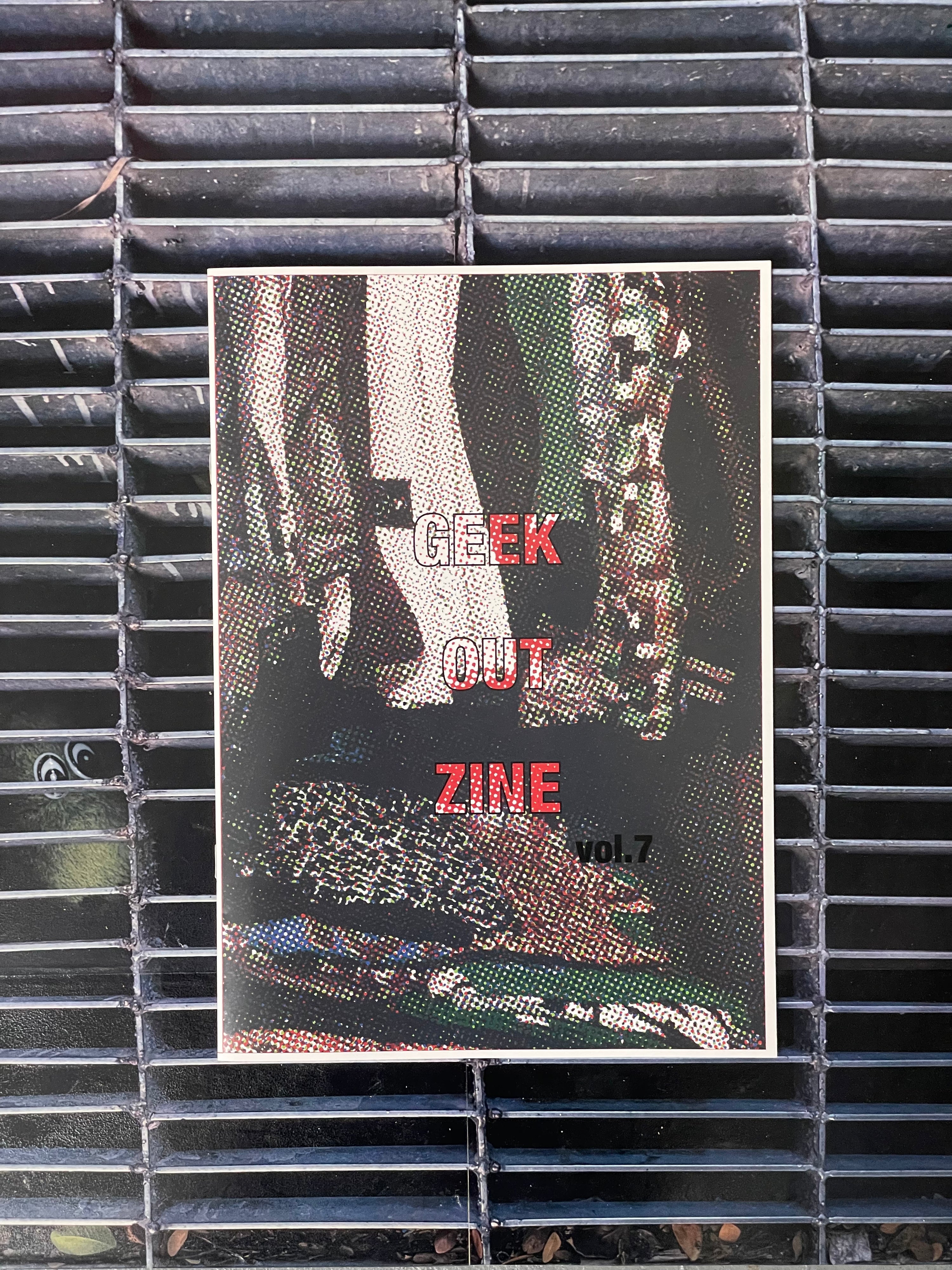 GEEK OUT ZINE VOL.7